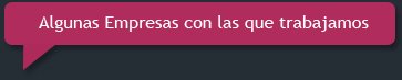 Algunas Empresas con las que trabajamos